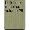 Bulletin Et Mmoires..., Volume 29 door partement Soci T. Arch ol