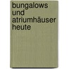 Bungalows und Atriumhäuser heute door Johannes Kottjé