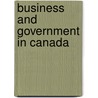 Business And Government In Canada by Jeffrey Roy