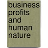 Business Profits And Human Nature door Fred C. Kelly