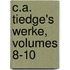 C.A. Tiedge's Werke, Volumes 8-10