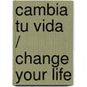 Cambia tu vida / Change your Life by Augusto Jorge Cury