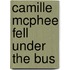 Camille McPhee Fell Under the Bus