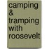 Camping & Tramping With Roosevelt