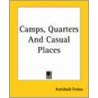 Camps, Quarters And Casual Places door Forbes Archibald 1838-1900