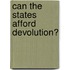 Can The States Afford Devolution?