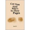Can You Find Who's In These Pages door G.J. An G.J.