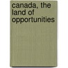 Canada, The Land Of Opportunities door Fw Freir
