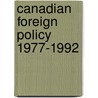 Canadian Foreign Policy 1977-1992 door Blanchette