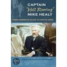 Captain "Hell Roaring" Mike Healy by Truman R. Strobridge