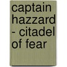 Captain Hazzard - Citadel Of Fear by Ron Fortier