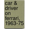 Car & Driver  On Ferrari, 1963-75 by Unknown