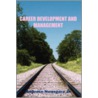 Career Development And Management door Jr. Ambrose Nwaopara