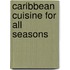 Caribbean Cuisine For All Seasons