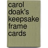 Carol Doak's Keepsake Frame Cards door Carol Doak