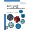 Carrier-Bound Immobilized Enzymes by Rolf D. Schmid