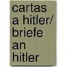 Cartas a Hitler/ Briefe an Hitler door Hendrik Eberle