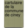 Cartulaire de La Commune de Ciney door Jules Borgnet