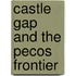 Castle Gap and the Pecos Frontier