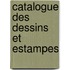 Catalogue Des Dessins Et Estampes