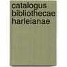 Catalogus Bibliothecae Harleianae door William Oldys