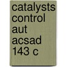 Catalysts Control Aut Acsad 143 C door Onbekend