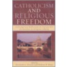 Catholicism and Religious Freedom door Kenneth L. Grasso