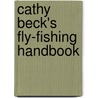 Cathy Beck's Fly-Fishing Handbook door Cathy Beck