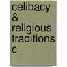 Celibacy & Religious Traditions C door Onbekend