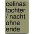 Celinas Tochter / Nacht ohne Ende