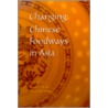 Changing Chinese Foodways In Asia by Unknown