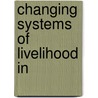 Changing Systems of Livelihood in door Lynn Chukura