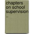 Chapters on School Supervision ..
