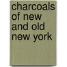 Charcoals of New and Old New York door Onbekend