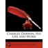 Charles Darwin, His Life And Work