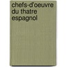 Chefs-D'Oeuvre Du Thatre Espagnol door Onbekend