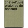Chefs-D'Uvre Oratoires de Bossuet by Jacques Bennigne Bossuet