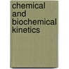Chemical And Biochemical Kinetics door Onbekend
