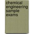Chemical Engineering Sample Exams