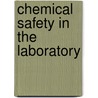 Chemical Safety in the Laboratory by Steven K. Hall