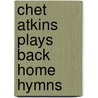Chet Atkins Plays Back Home Hymns door Onbekend