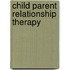 Child Parent Relationship Therapy