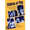 Children At Play:clin & Dev App P by Arietta Slade