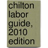 Chilton Labor Guide, 2010 Edition door Chilton Book Company