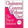Cholesterol Control Without Diet! door William B. Parsons