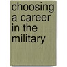 Choosing a Career in the Military door Greg Roza