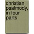Christian Psalmody, In Four Parts