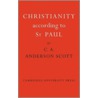 Christianity According to St Paul by Charles A. Anderson Scott