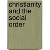 Christianity And The Social Order by Reginald John Campbell