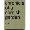 Chronicle of a Cornish Garden ... door Harry Roberts